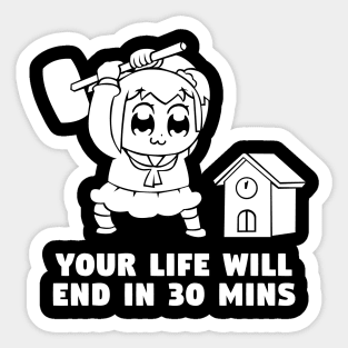 Your life will end in 30 mins Sticker